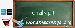 WordMeaning blackboard for chalk pit